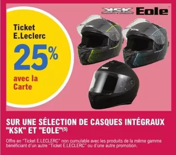 Ksk/Eole - Sur Une Sélection De Casques Intégraux offre sur E.Leclerc L'Auto