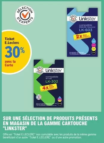 Linkster - Promotion sur la gamme Cartouche en magasin - Sélection de produits