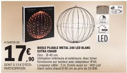 Dim Boule Pliable Métal 240 LED Blanc Extra Chaud - Éclairage Économique et Pratique