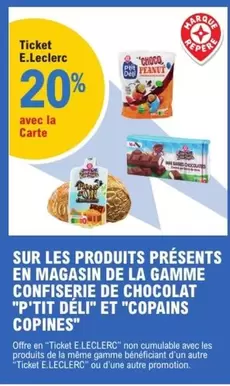 Découvrez la gamme de confiseries chocolat 'p'tit Deli' et 'copains Copines' en promotion, avec des caractéristiques irrésistibles en magasin !