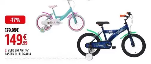 Velo Enfant 16" Faster Ou Floralia offre à 149,99€ sur Intersport