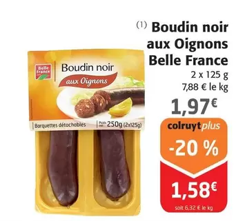 Belle France - Boudin Noir Aux Oignons offre à 1,58€ sur Colruyt