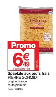 Pierre Schmidt - Spaetzle Aux Oeufs Frais offre à 6,49€ sur Promocash