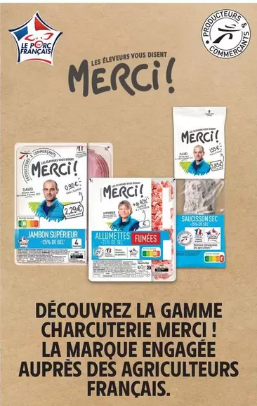 Découvrez La Gamme Charcuterie Merci! La Marque Engagée Aupres Des Agriculteurs Français offre sur Intermarché Express