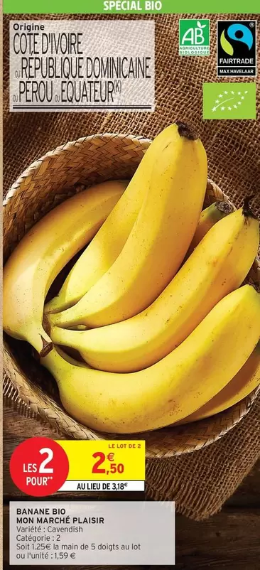 Won Marche Plaisir - Banane Bio offre à 2,5€ sur Intermarché Express