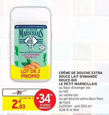 Le petit marseillais - Crème De Douche Extra Douce Lait D'amande Douce Bio offre à 2,03€ sur Intermarché Express