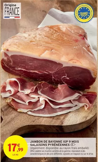 Signal - Jambon De Bayonne Igp 9 Mois Salaisons Pyréniennes offre à 17,99€ sur Intermarché Contact