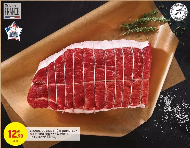 Jean Roze - Viande Bovine Roti Rumsteck Ou Chantes A Rotir offre à 12,9€ sur Intermarché Contact