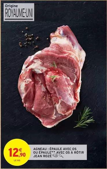 Jean Rozé - Agneau Épaule Avec Os Ou Épaule Avec Os À Rôtir offre à 12,9€ sur Intermarché Contact