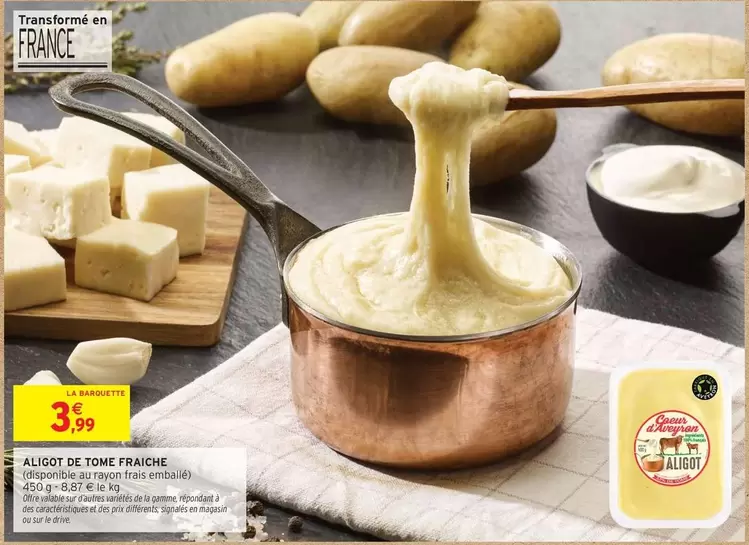 Signal - Aligot De Tome Fraiche offre à 3,99€ sur Intermarché Contact