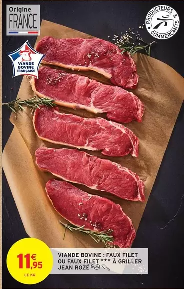 Jean Rosé - Viande Bovine: Faux Filet Ou Faux Filet À Griller offre à 11,95€ sur Intermarché