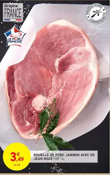 Jean Rozé - Rouelle De Porc Jambon Avec Os offre à 3,49€ sur Intermarché