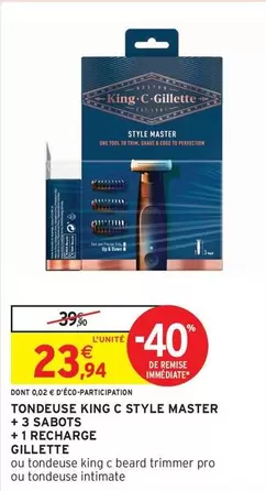 Gillette - Tondeuse King C Style Master + 3 Sabots +1 Recharge offre à 23,94€ sur Intermarché