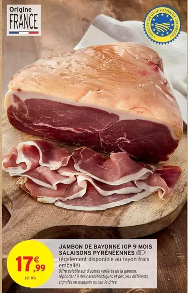 Signal - Jambon De Bayonne Igp 9 Mois Salaisons Pyrénnéennes offre à 17,99€ sur Intermarché