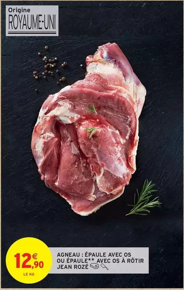 Agneau: Épaule Avec Os Ou Épaule** Avec Os À Rôtir Jean Rozé offre à 12,9€ sur Intermarché