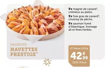 Canard - 9x Magret De  Crémeux Au Pesto. 9x Foie Gras , Chutney De Pêche. 9x Saumon Fumé D'attatique, Fromage A Et Fines Herbes offre à 42,99€ sur Flunch