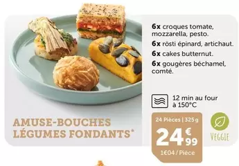 6x Croques Tomate, Mozzarella, Pesto, 6 X Rosti Epinard, Artichaut. 6 X Cakes Butternut, 6x Gougères Béchamel, Comté offre à 24,99€ sur Flunch