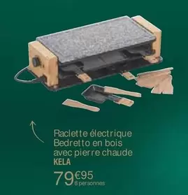 Kela - Raclette Électrique Bedretto En Bois Avec Pierre Chaude offre à 79,95€ sur Ambiance & Styles