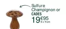 Sulfure Champignon Or Cades offre à 19,95€ sur Ambiance & Styles