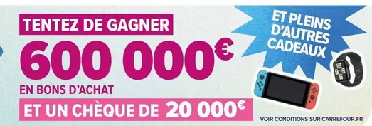 Et Un Cheque De 20 000 offre à 600€ sur Carrefour Market