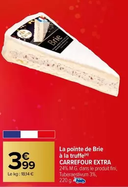 Carrefour - Extra La Pointe De Brie À La Truffe offre à 3,99€ sur Carrefour Market