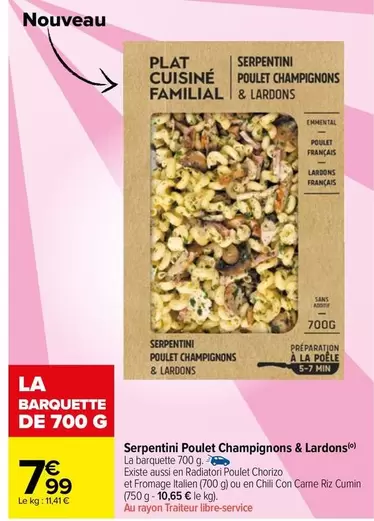 Serpentin Poulet Champignons & Lardons offre à 7,99€ sur Carrefour Market