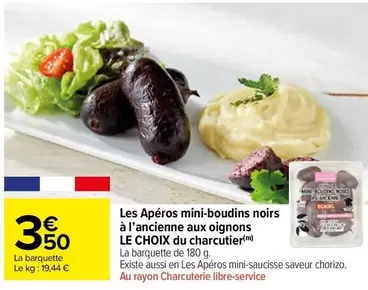 Le Choix Du Charcutier - Les Apéros Mini-boudins Noirs À L'ancienne Aux Oignons offre à 3,5€ sur Carrefour Market