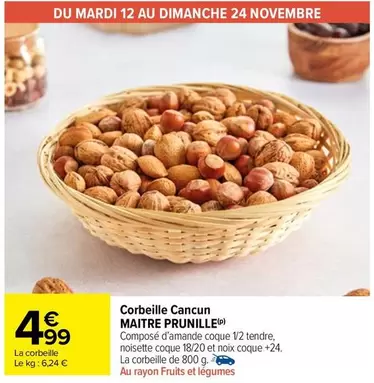 Maitre Prunille - Corbeille Cancun offre à 4,99€ sur Carrefour Market