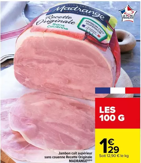 Madrange - Jambon Cuit Supérieur Sans Couenne Recette Originale offre à 1,29€ sur Carrefour Market