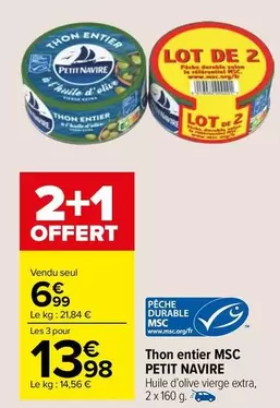 Petit navire - Thon Entier Msc offre à 6,99€ sur Carrefour Market