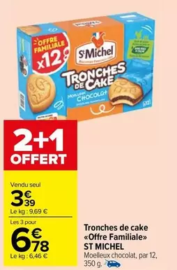 St michel - Tronches De Cake Offre Familiale offre à 3,39€ sur Carrefour Market