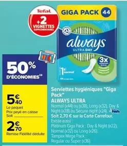 Always - Serviettes Hygiéniques "Giga Pack" Ultra offre à 2,7€ sur Carrefour