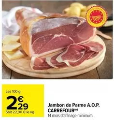 Carrefour - Jambon De Parme A.O.P. offre à 2,29€ sur Carrefour