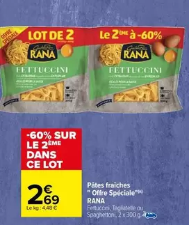 Rana - Pâtes Fraîches "offre Spéciale offre à 2,69€ sur Carrefour