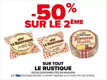 Le rustique - Sur Tout Le Rustique offre sur Carrefour