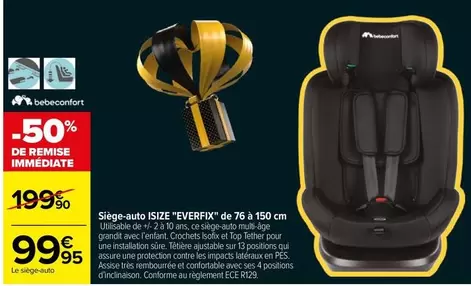 Bébé Confort - Siège Auto Isize "everfix" De 76 A 150cm offre à 99,95€ sur Carrefour