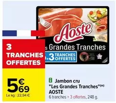 Aoste - Jambon Cru Les Grandes Tranches offre à 5,69€ sur Carrefour Drive