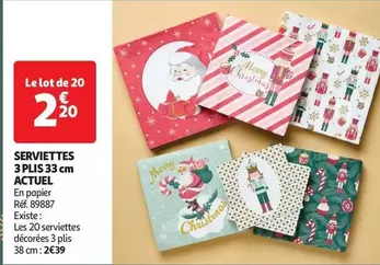 Actuel - Serviettes 3 Plis offre à 2,2€ sur Auchan Hypermarché