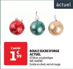 Actuel - Boule Sucre D'Orge offre à 1,99€ sur Auchan Hypermarché