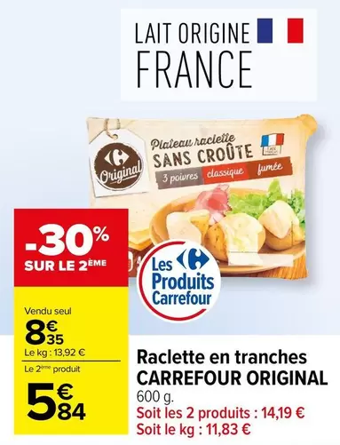 Carrefour - Raclette En Tranches offre à 8,35€ sur Carrefour Contact