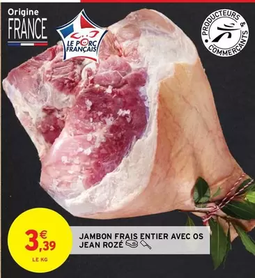 Jean Rozé - Jambon Frais Entier Avec Os offre à 3,39€ sur Intermarché Contact