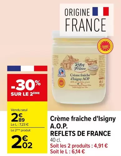 Reflets de France - Crème Fraîche D'Isigny A.O.P. : Qualité authentique et crémeuse, offerte en promotion.