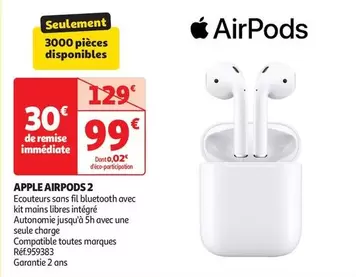 Apple - Airpods 2 offre à 99€ sur Auchan Hypermarché