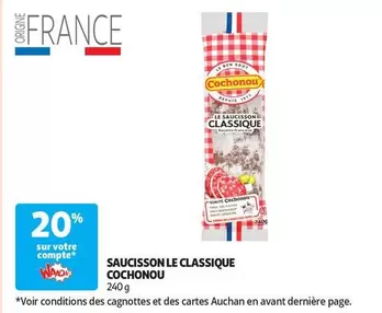 Cochonou - Saucisson Le Classique offre sur Auchan Supermarché