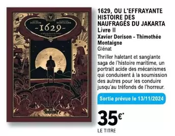 1629, Ou L'Effrayante Histoire Des Naufrages Du JAkarta Livre Ii offre à 35€ sur E.Leclerc Espace Culturel