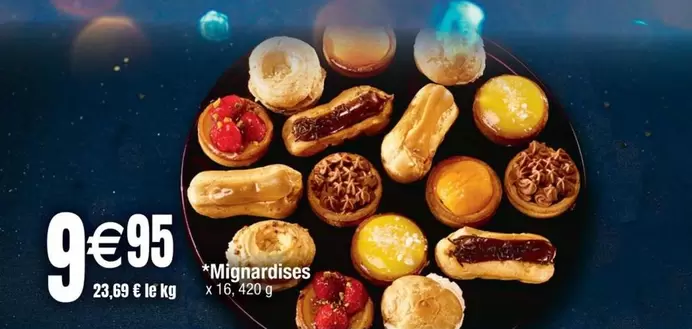 Mignardises offre à 9,95€ sur Cora