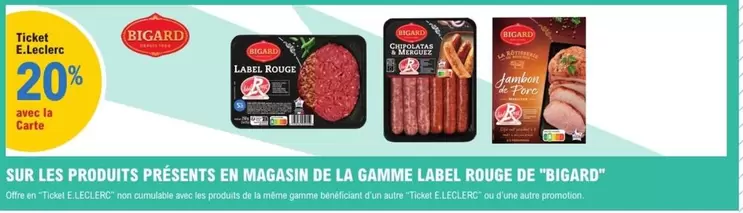 Bigard - Sur Les Produits Presents En Magasin De La Gamme Label Rouge offre sur E.Leclerc Express