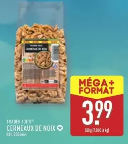 Trader Joe's - Cerneaux De Noix offre à 3,99€ sur Aldi