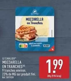 Le Cavalier - Mozzarella En Tranches offre à 1,99€ sur Aldi