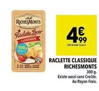 RichesMonts - Raclette Classique offre à 4,99€ sur Supeco